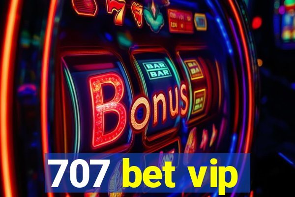 707 bet vip